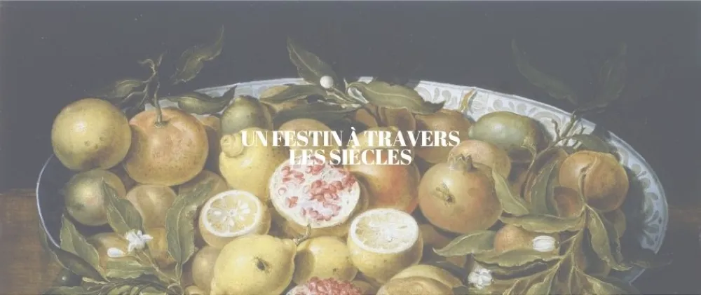 Header Un festin à travers les siècles